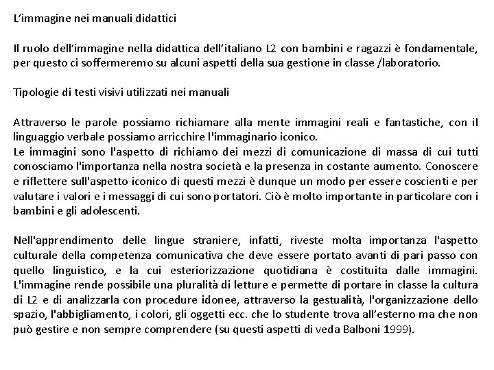 L’immagine nei manuali didattici Il ruolo dell’immagine nella didattica dell’italiano L 2 con bambini