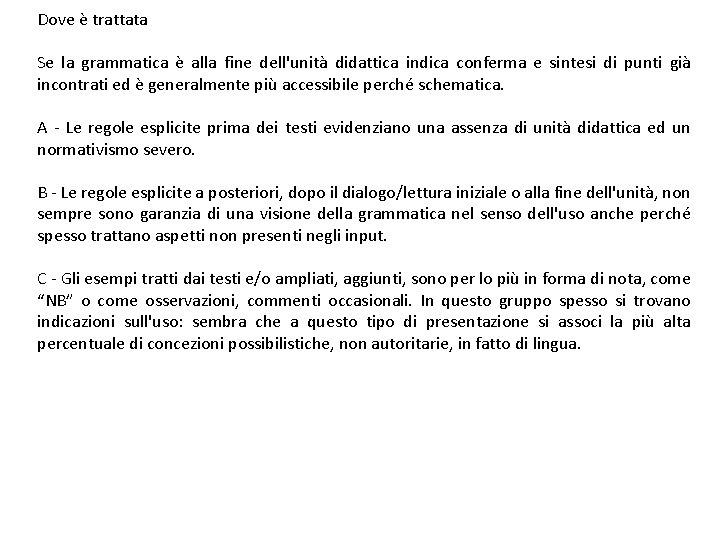 Dove è trattata Se la grammatica è alla fine dell'unità didattica indica conferma e