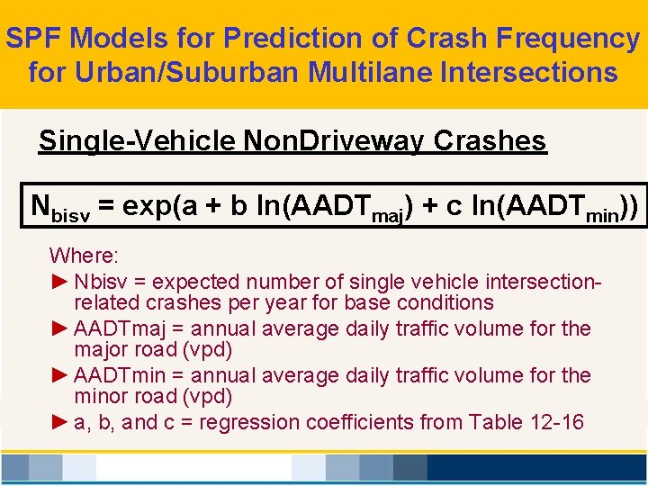 SPF Models for Prediction of Crash Frequency for Urban/Suburban Multilane Intersections Single-Vehicle Non. Driveway