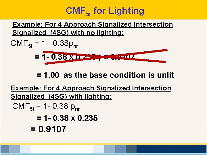 CMF 5 i for Lighting Example: For 4 Approach Signalized Intersection Signalized (4 SG)