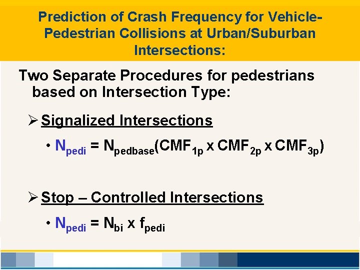 Prediction of Crash Frequency for Vehicle. Pedestrian Collisions at Urban/Suburban Intersections: Two Separate Procedures