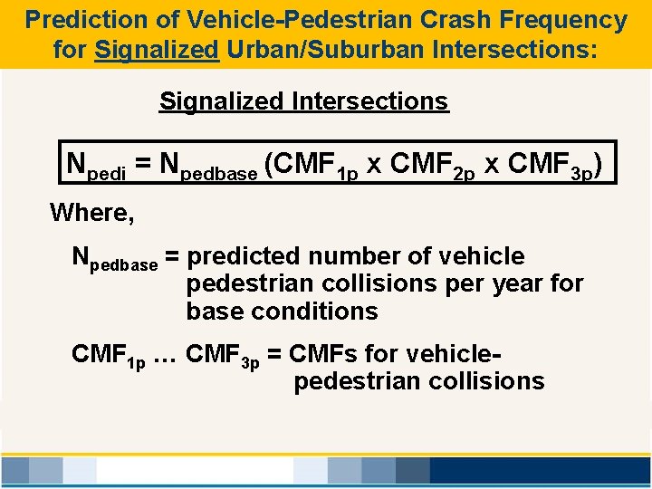 Prediction of Vehicle-Pedestrian Crash Frequency for Signalized Urban/Suburban Intersections: Signalized Intersections Npedi = Npedbase