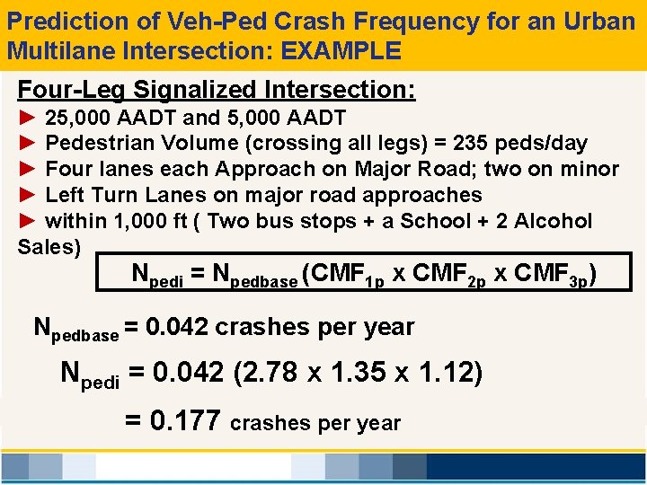 Prediction of Veh-Ped Crash Frequency for an Urban Multilane Intersection: EXAMPLE Four-Leg Signalized Intersection: