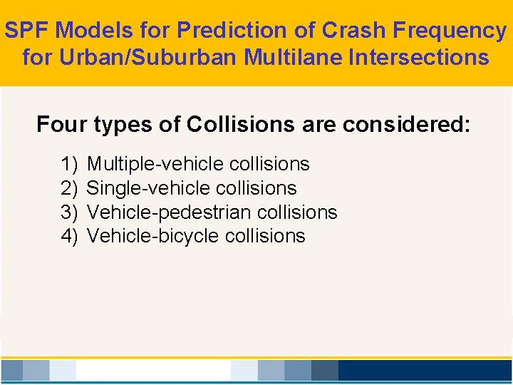 SPF Models for Prediction of Crash Frequency for Urban/Suburban Multilane Intersections Four types of