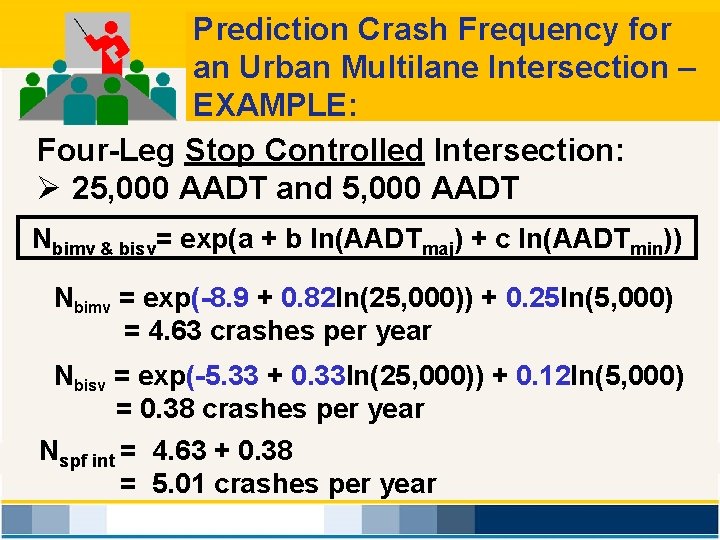 Prediction Crash Frequency for an Urban Multilane Intersection – EXAMPLE: Four-Leg Stop Controlled Intersection: