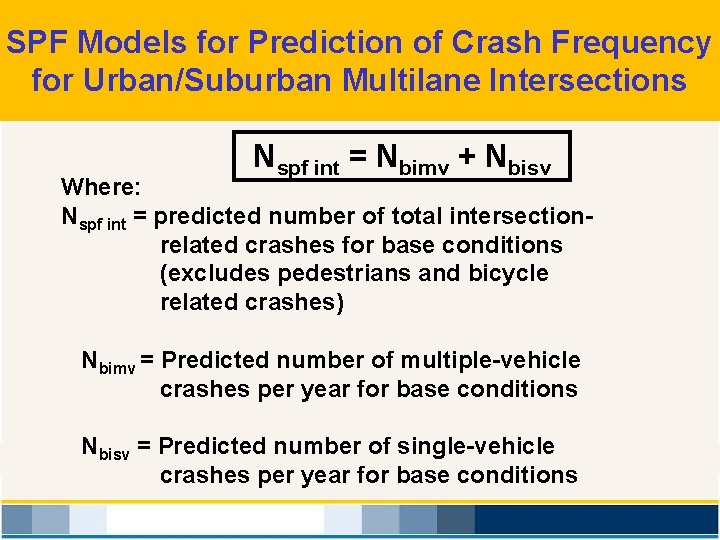 SPF Models for Prediction of Crash Frequency for Urban/Suburban Multilane Intersections Nspf int =