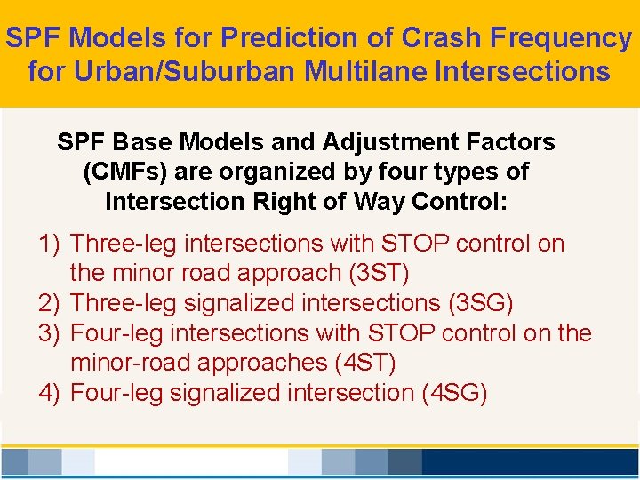 SPF Models for Prediction of Crash Frequency for Urban/Suburban Multilane Intersections SPF Base Models