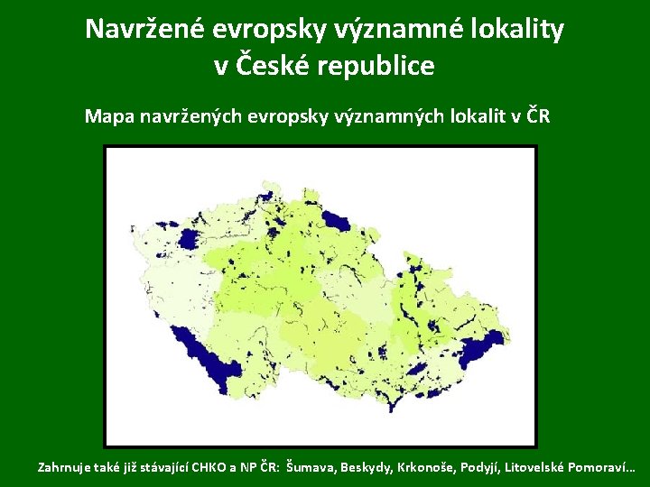 Navržené evropsky významné lokality v České republice Mapa navržených evropsky významných lokalit v ČR