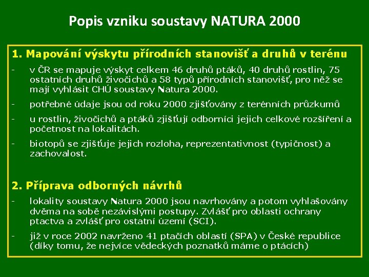Popis vzniku soustavy NATURA 2000 1. Mapování výskytu přírodních stanovišť a druhů v terénu
