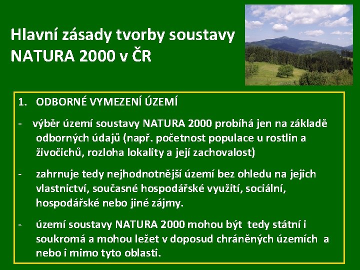 Hlavní zásady tvorby soustavy NATURA 2000 v ČR 1. ODBORNÉ VYMEZENÍ ÚZEMÍ - výběr