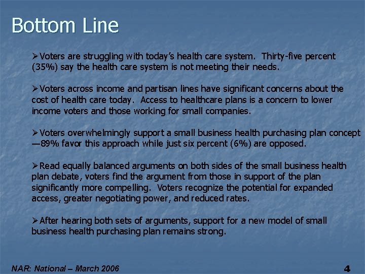 Bottom Line ØVoters are struggling with today’s health care system. Thirty-five percent (35%) say