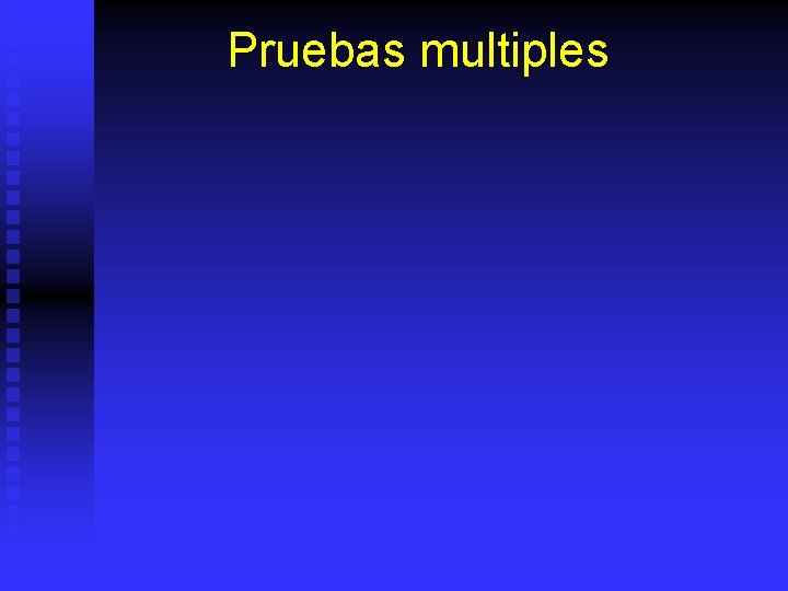 Pruebas multiples 