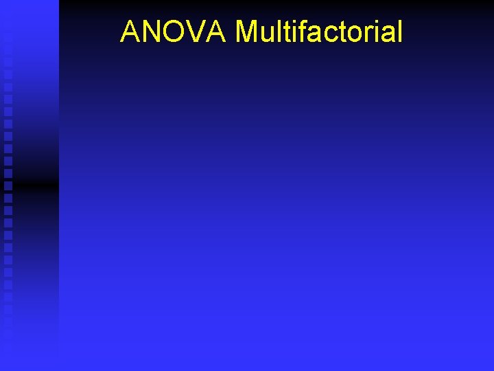 ANOVA Multifactorial 