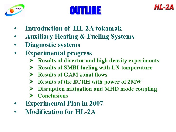 OUTLINE • • Introduction of HL-2 A tokamak Auxiliary Heating & Fueling Systems Diagnostic