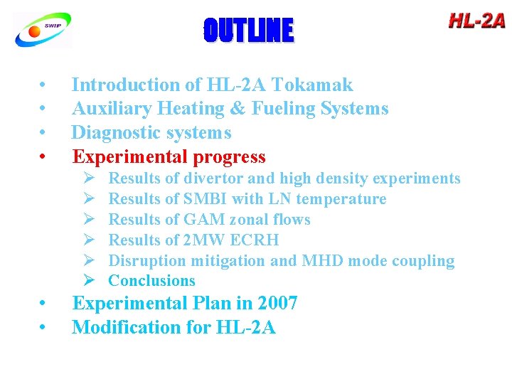 OUTLINE • • Introduction of HL-2 A Tokamak Auxiliary Heating & Fueling Systems Diagnostic