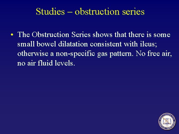 Studies – obstruction series • The Obstruction Series shows that there is some small