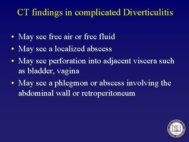 CT findings in complicated Diverticulitis • May see free air or free fluid •