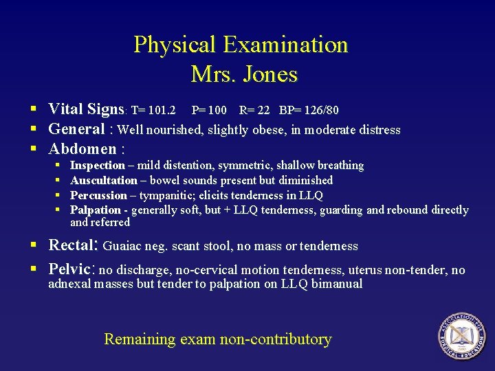 Physical Examination Mrs. Jones § § § Vital Signs: T= 101. 2 P= 100