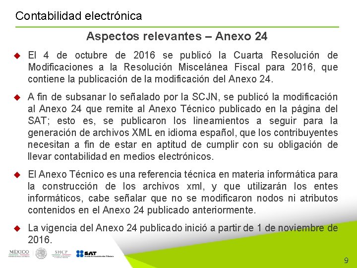 Contabilidad electrónica Aspectos relevantes – Anexo 24 El 4 de octubre de 2016 se