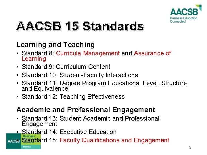 AACSB 15 Standards Learning and Teaching • Standard 8: Curricula Management and Assurance of