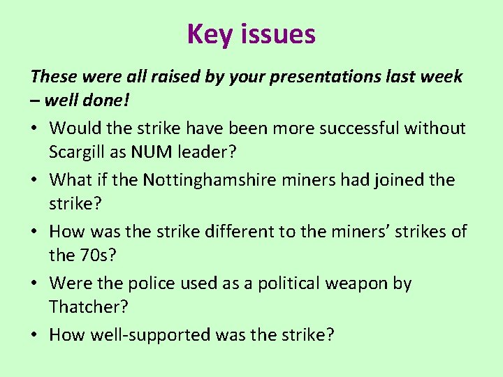 Key issues These were all raised by your presentations last week – well done!