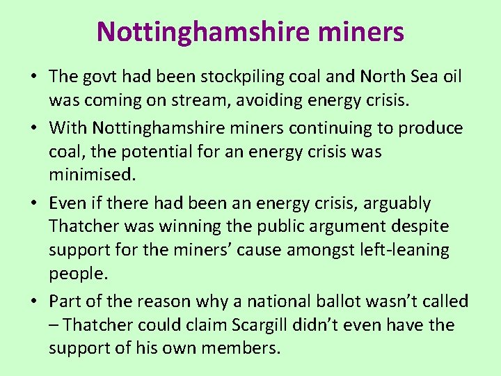 Nottinghamshire miners • The govt had been stockpiling coal and North Sea oil was