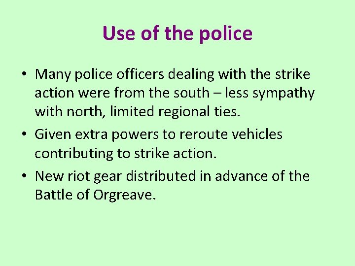 Use of the police • Many police officers dealing with the strike action were