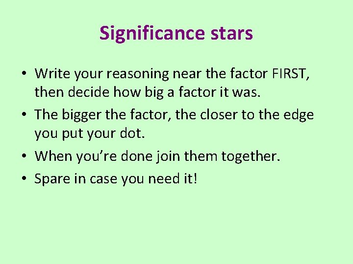 Significance stars • Write your reasoning near the factor FIRST, then decide how big