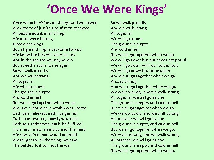 ‘Once We Were Kings’ Once we built visions on the ground we hewed We