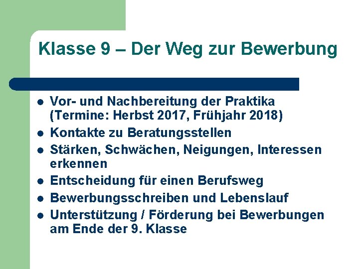 Klasse 9 – Der Weg zur Bewerbung l l l Vor- und Nachbereitung der