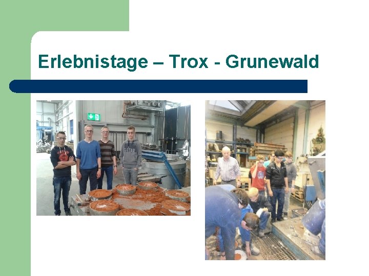 Erlebnistage – Trox - Grunewald 