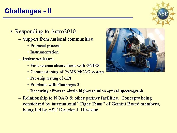 Challenges - II • Responding to Astro 2010 – Support from national communities •