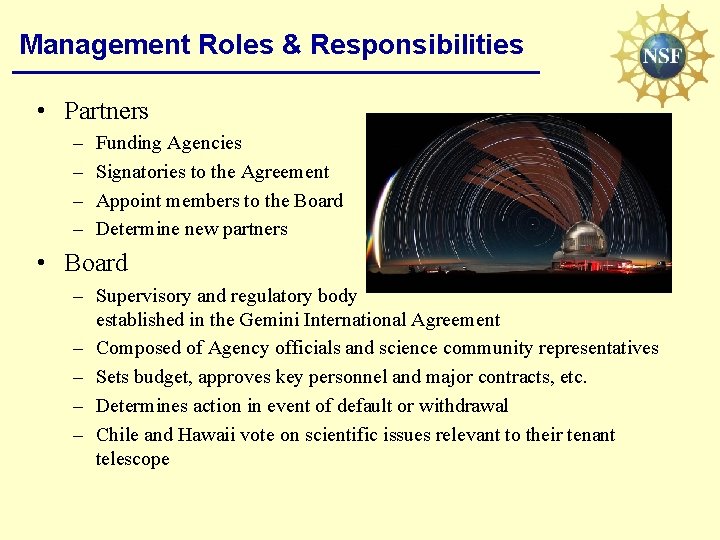 Management Roles & Responsibilities • Partners – – Funding Agencies Signatories to the Agreement