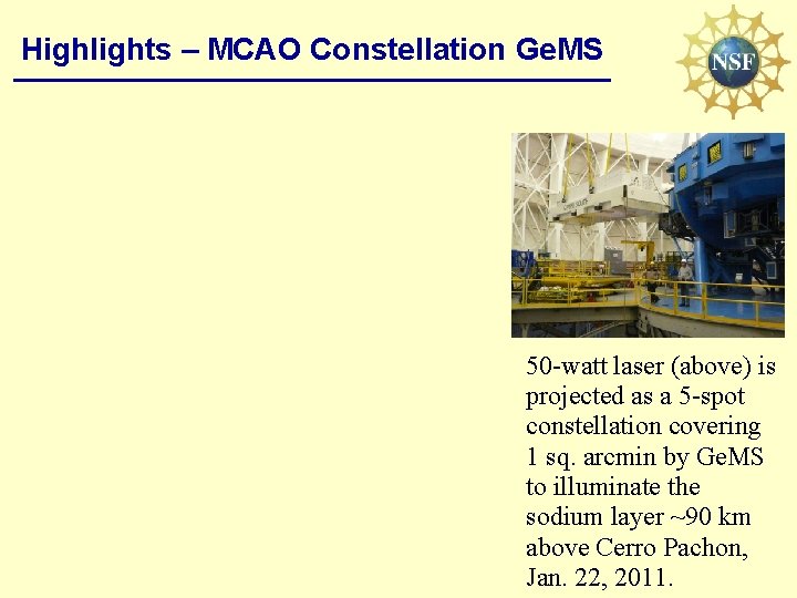 Highlights – MCAO Constellation Ge. MS 50 -watt laser (above) is projected as a