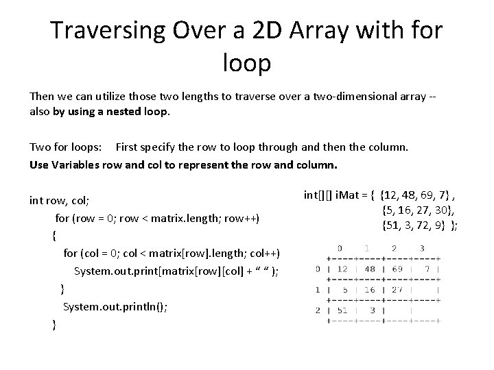 Traversing Over a 2 D Array with for loop Then we can utilize those