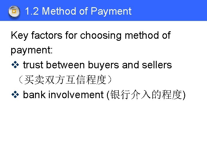 1. 2 Method of Payment Key factors for choosing method of payment: v trust