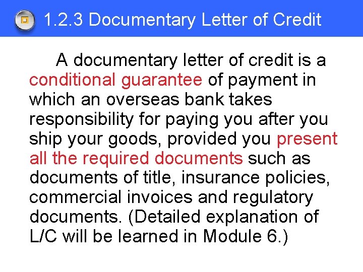 1. 2. 3 Documentary Letter of Credit A documentary letter of credit is a