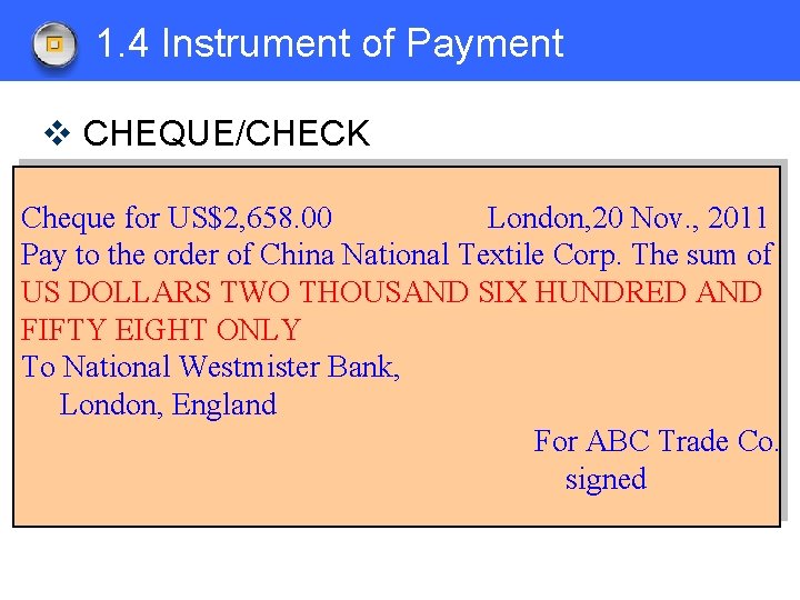1. 4 Instrument of Payment v CHEQUE/CHECK Cheque for US$2, 658. 00 London, 20
