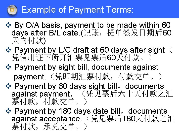 Example of Payment Terms: v By O/A basis, payment to be made within 60