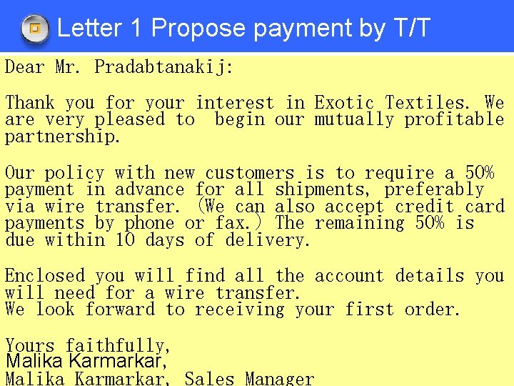 Letter 1 Propose payment by T/T Dear Mr. Pradabtanakij: Thank you for your interest