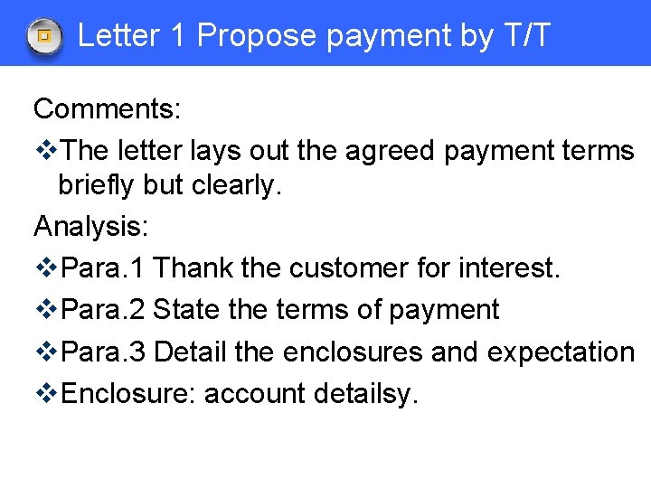Letter 1 Propose payment by T/T Comments: v. The letter lays out the agreed