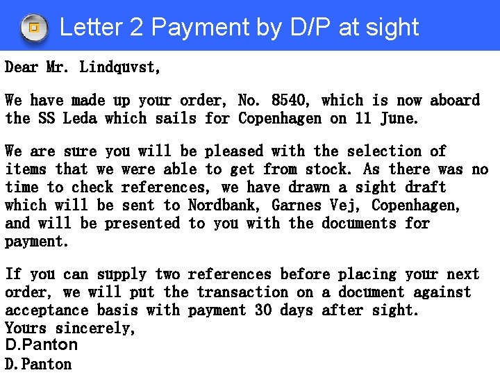 Letter 2 Payment by D/P at sight Dear Mr. Lindquvst, We have made up