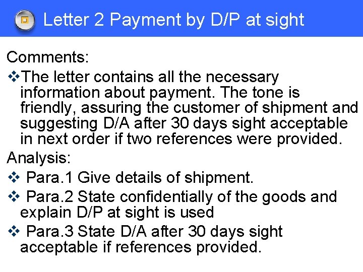 Letter 2 Payment by D/P at sight Comments: v. The letter contains all the