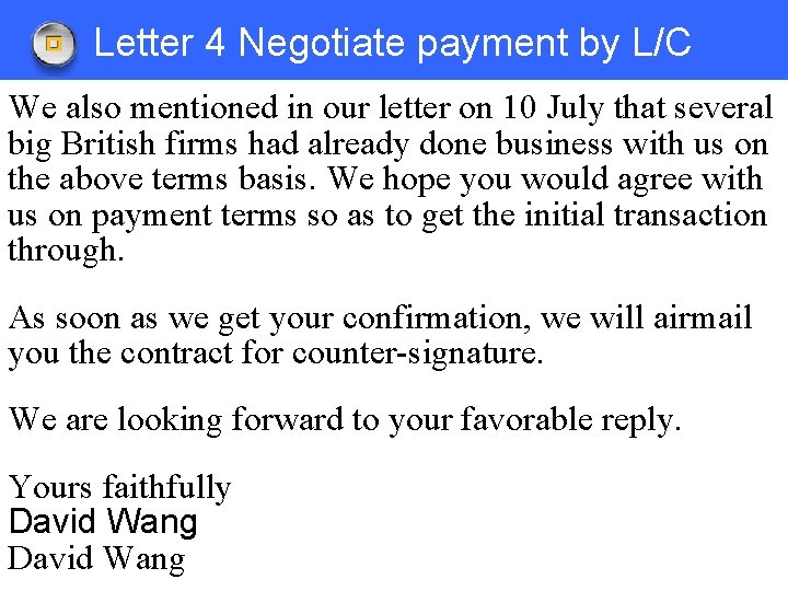 Letter 4 Negotiate payment by L/C We also mentioned in our letter on 10