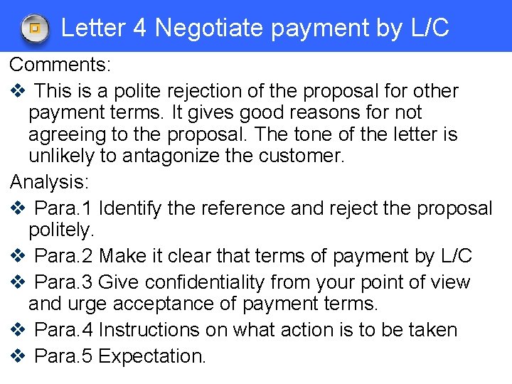 Letter 4 Negotiate payment by L/C Comments: v This is a polite rejection of