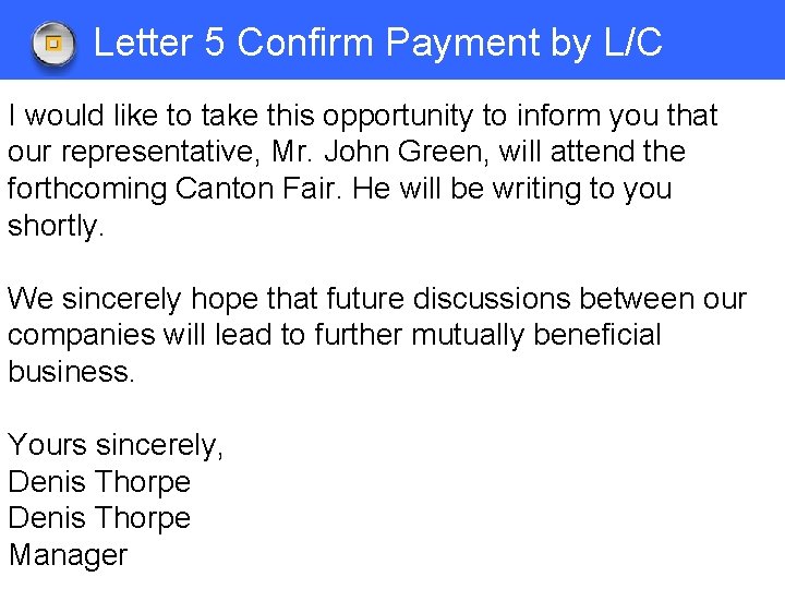 Letter 5 Confirm Payment by L/C I would like to take this opportunity to