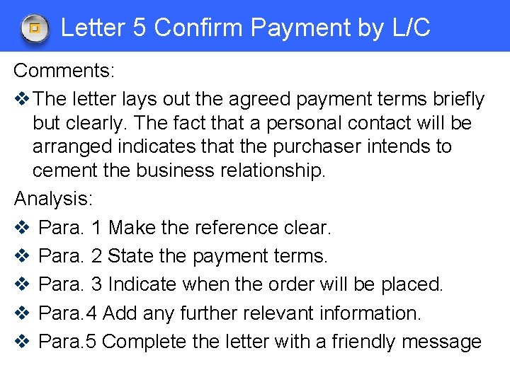 Letter 5 Confirm Payment by L/C Comments: v The letter lays out the agreed