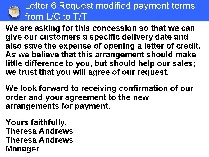 Letter 6 Request modified payment terms from L/C to T/T We are asking for