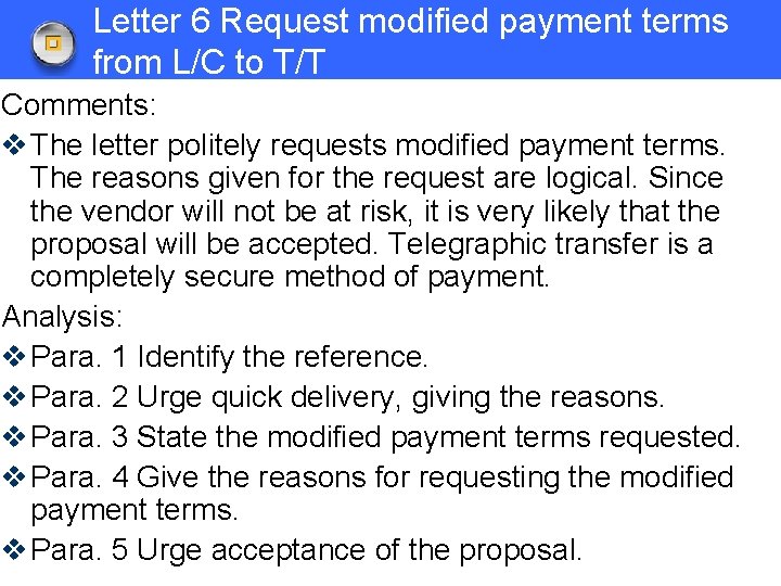 Letter 6 Request modified payment terms from L/C to T/T Comments: v The letter