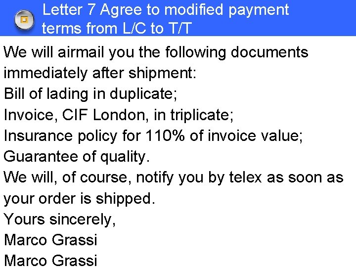 Letter 7 Agree to modified payment terms from L/C to T/T We will airmail